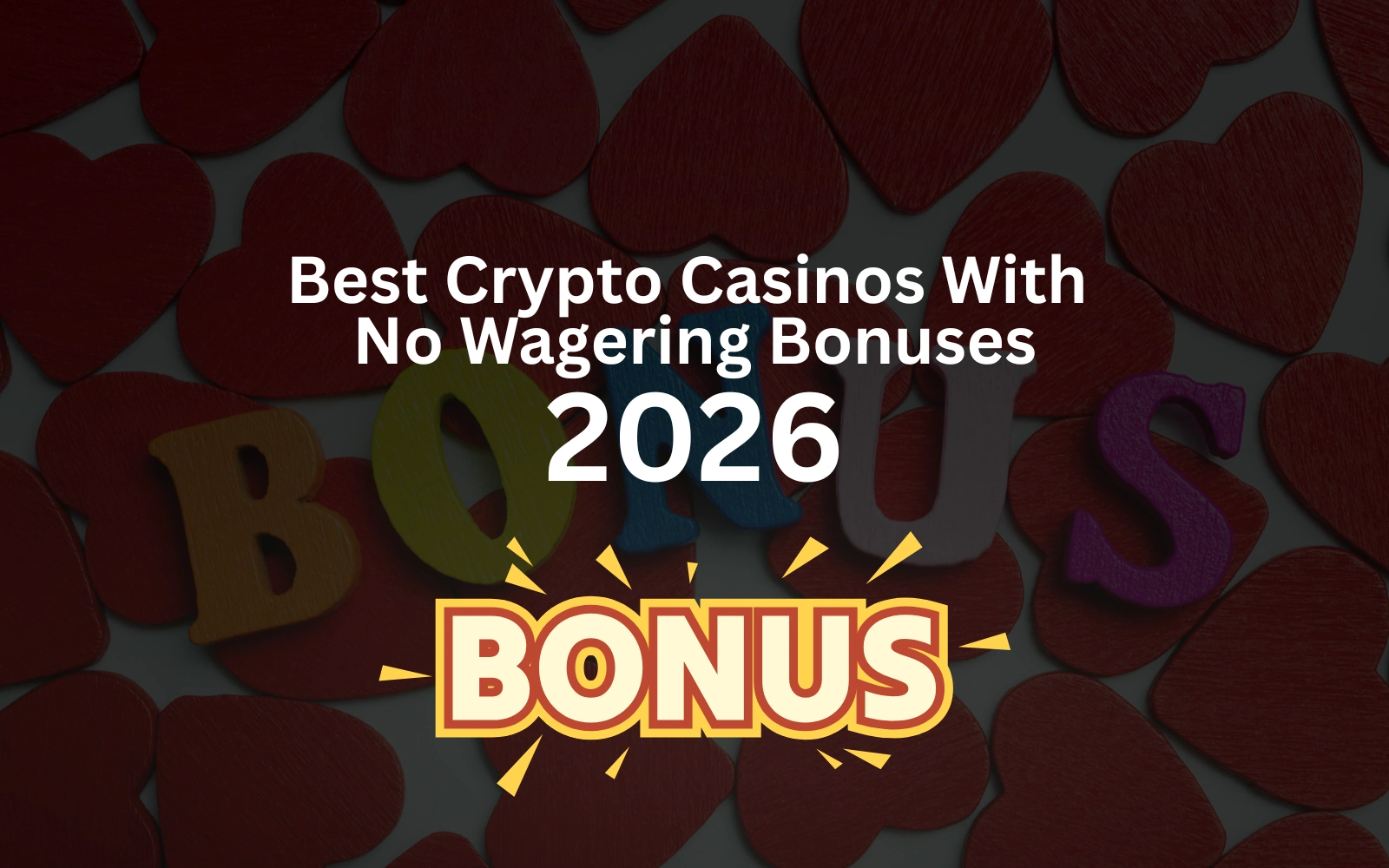 Best Crypto Casinos With No Wagering Bonuses 2026