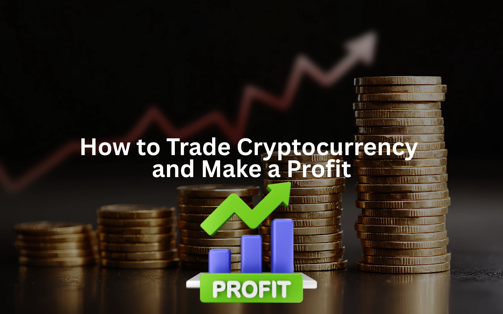 How to Trade Cryptocurrency and Make a Profit