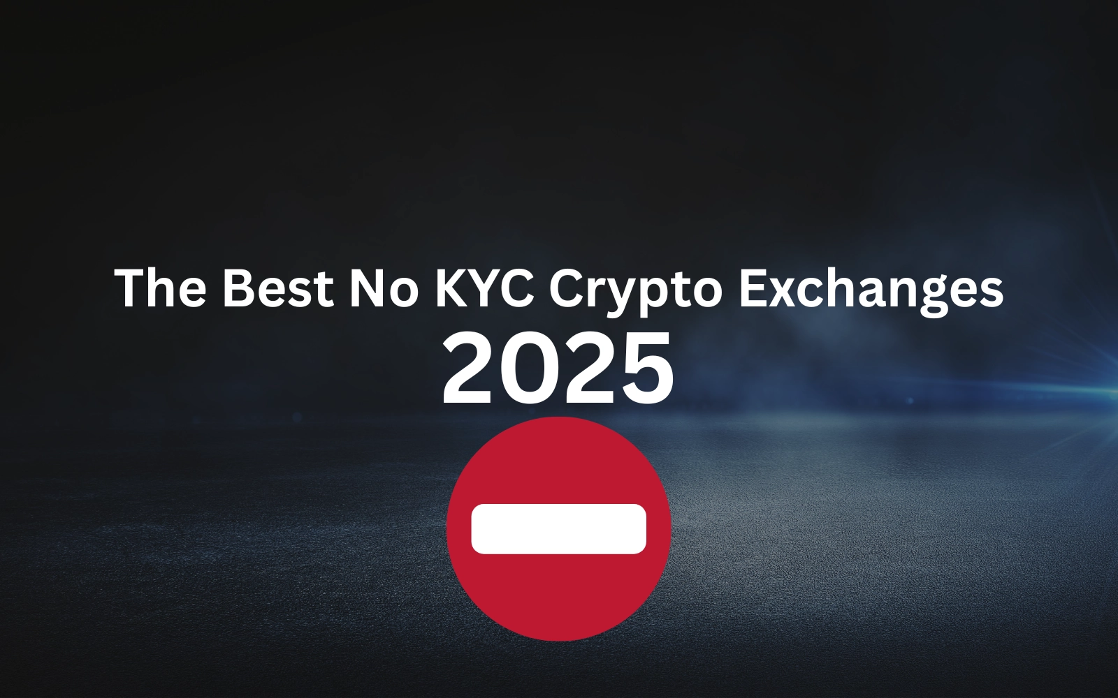 The Best No KYC Crypto Exchanges of 2025